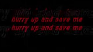 Hurry Up and Save Me Lyrics