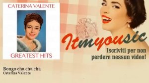 Caterina Valente - Bongo cha cha cha