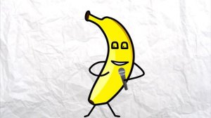 Я банан я банан банан!