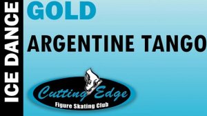 Cutting Edge FSC - Ice Dance - Gold - Argentine Tango