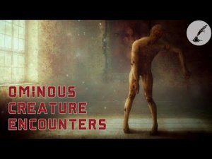 4 Ominous Unexplained Creature Encounters | Real Paranormal Stories Series