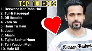 Emraan Hashmi romantic songs 🎵 |Hindi bollywood romantic songs | Best of Emraan Hashmi Top 10 hit