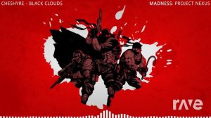 MADNESS- Project Nexus OST- Cheshyre - Black Clouds x project nexus 2 OST