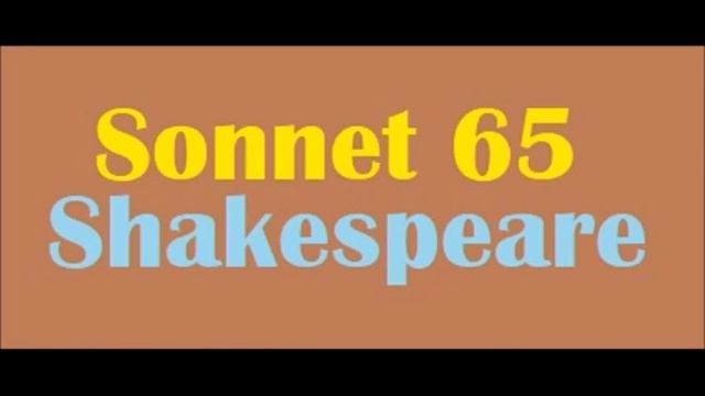 Summary of Sonnet 65 by William Shakespeare смотреть онлайн