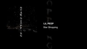 Lil Peep - Star Shopping