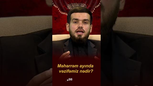 Məhərrəm ayında vəzifəmiz nədir ? İlahiyyatçı: Həsən Məmmədov