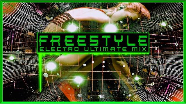FREESTYLE ELECTRO ULTIMATE MIX смотреть онлайн