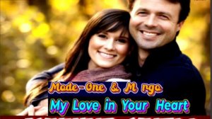 Made One M rgo. My Love in Your Heart.2024