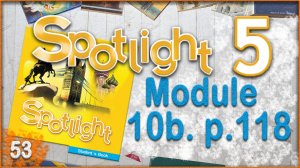 Spotlight 5. Module 10b. Audio #53