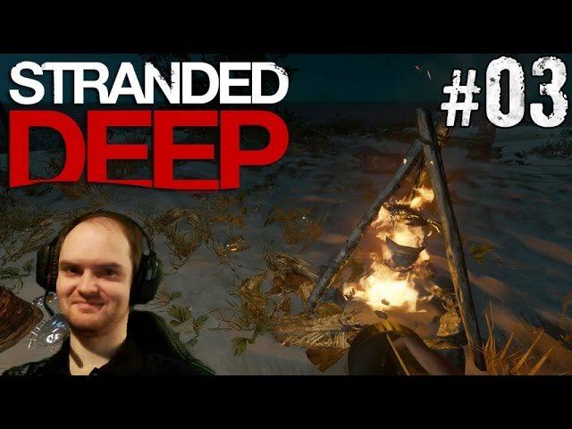 Stranded Deep Прохождение ► ГЛУБЖЕ ТОЛЬКО БАГИ ◄ #03