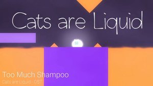 Cats are Liquid - A Light in the Shadows - OST - Too Much Shampoo