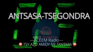 Antsasa tsegondra -- ACEEM Radio  ⛔️TSY AZO AMIDY NY TANTARA⛔️ #gasyrakoto