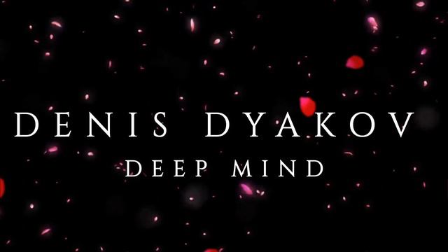 Denis Dyakov - Deep mind