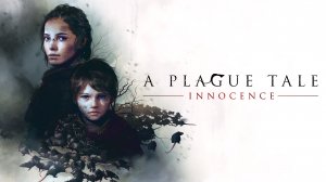 Прохождение A Plague Tale: Innocence - Глава 1. Наследие де Рунов