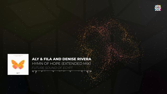Aly & Fila with Denise Rivera - Hymn of Hope (Extended Mix) смотреть онлайн