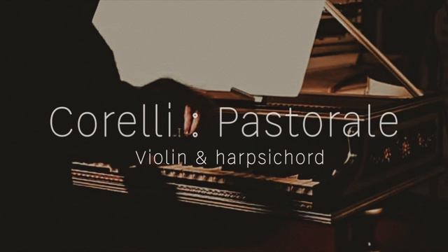 Corelli: Pastorale from Christmas Concerto Violin  Harpsichord