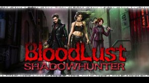 BloodLust Shadowhunter | Soundtrack Excerpts