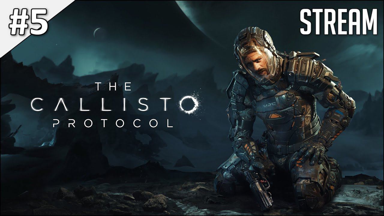 The Callisto Protocol ► Стрим #5 | 2K