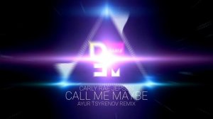 Carly Rae Jepsen — Call me maybe (Ayur Tsyrenov DFM remix)