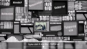 Syke dali-In gowy aydymlary (Turkmen rep 2019) ft Sbeater, Sopranoman, Firyuza, Selbi we Ka-Re