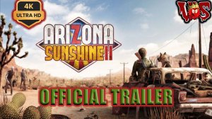 Arizona Sunshine 2 ➤ Официальный трейлер 💥 4K-UHD 💥