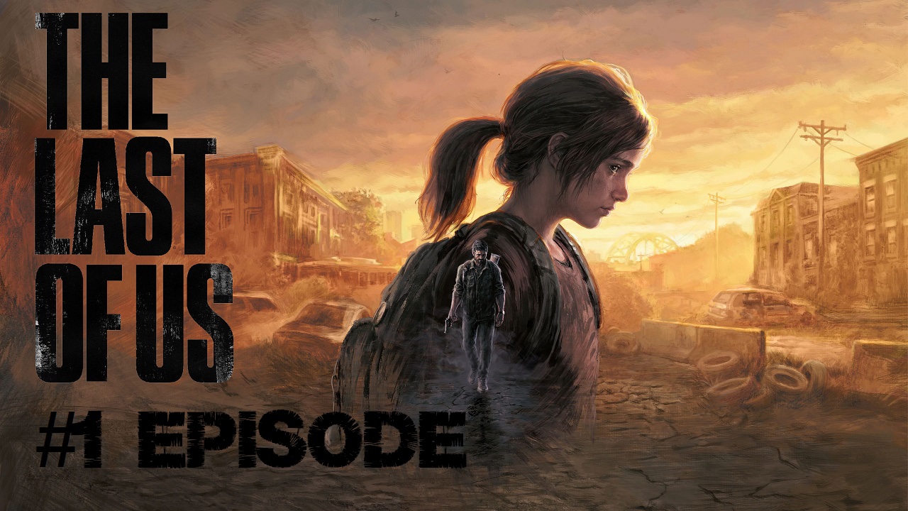 The Last of Us part 1 #1 Episode.mp4