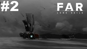 ▶FAR: Lone Sails. Паруса, винт корабля и подъемный мост. #2