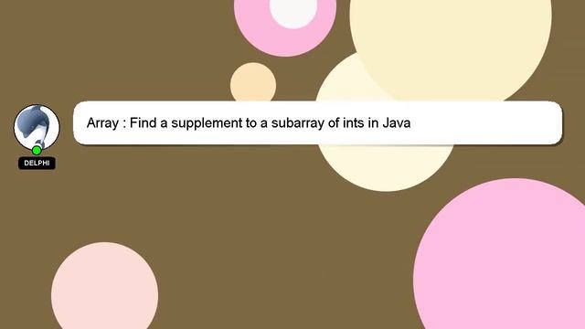 Array : Find a supplement to a subarray of ints in Java смотреть онлайн