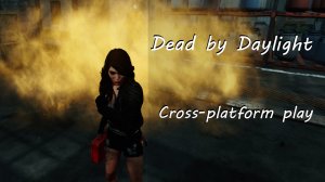 Dead by Daylight | Cross-Play