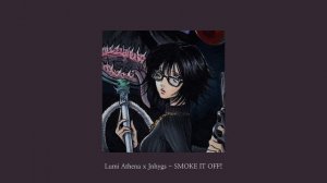 SMOKE IT OFF!, Lumi Athena x Jnhygs | Slowed + Reverb + Bass Boosted