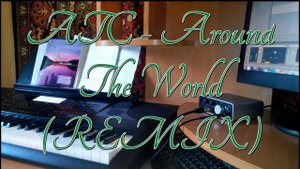 ATC - Around The World (REMIX) на синтезаторе CASIO CTK-7200