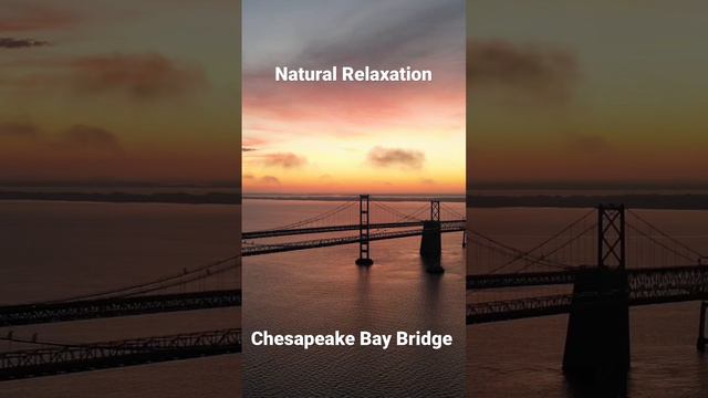 Natural Relaxation, Chesapeake Bay Bridge