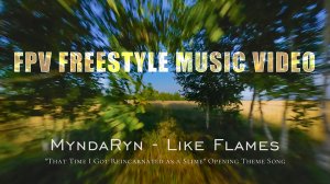 FPV Freestyle Music Video | MindaRyn - Like Flames "That Time I Got Reincarnated as a Slime" 2nd OP