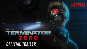 Terminator: Zero Season 1-Official Trailer