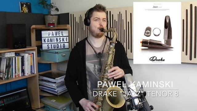 Saxophonist Pawel Kaminski plays his Drake "Jazz" 8 tenor Mouthpiece смотреть онлайн