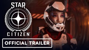 Игровой трейлер Star Citizen - Official Alpha 3.23 Adventure Beckons Trailer