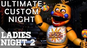 Ultimate Custom Night / Ladies Night 2 / #7