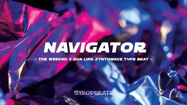 [FREE] The Weeknd x Dua Lipa Synthwave Type Beat | NAVIGATOR - Instrumental 2023 смотреть онлайн