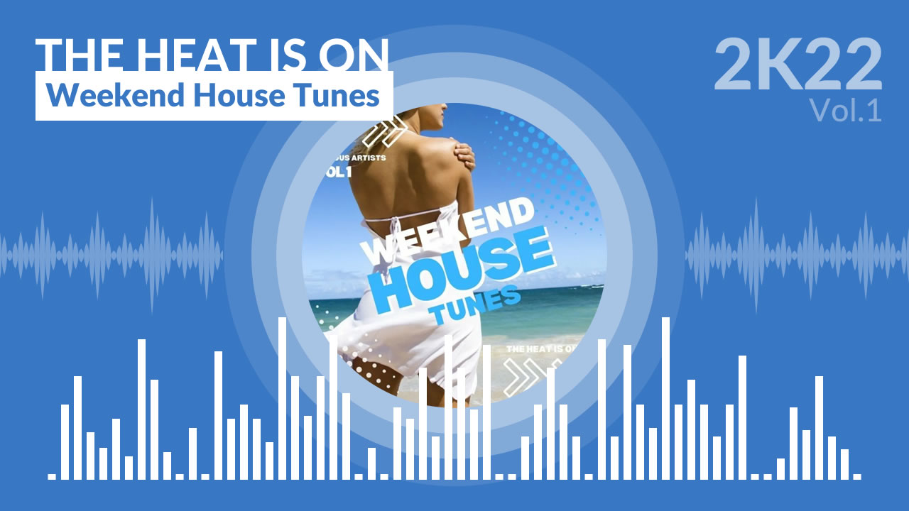 The Heat Is On - Weekend House Tunes (Vol.1)