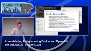 Postgres Open 2016 - Administering Postgres using Docker and Openshift