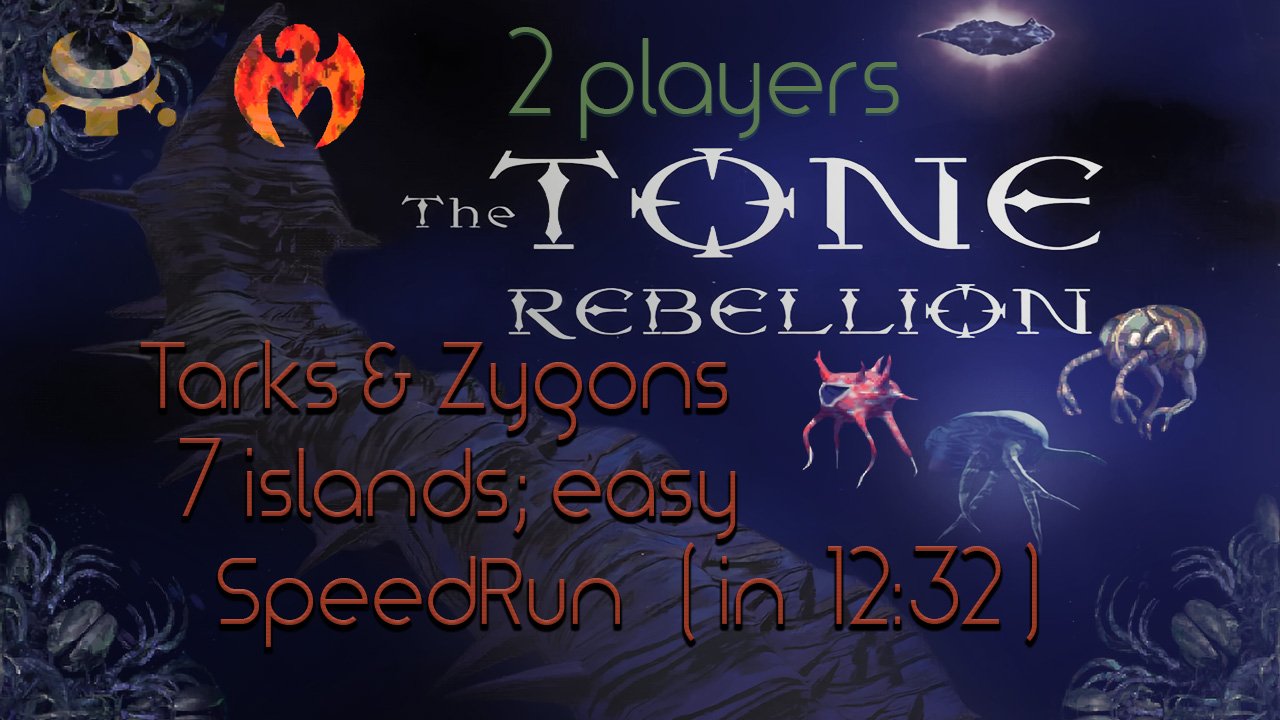 The Tone Rebellion (Tarks & Zygons; 7 Islands; easy) SpeedRun (in 12-32)