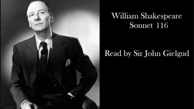 Sonnet 116 by William Shakespeare - Read by John Gielgud смотреть онлайн