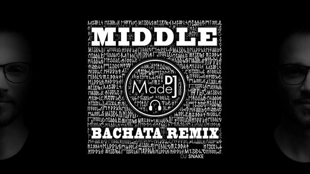 DJ Snake ft. Bipolar Sunshine - Middle (DJ Madej Bachata Remix) 2019 смотреть онлайн