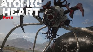 Atomic Heart | часть 11 | горькая правда о коллективе 2.0 | 21+