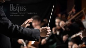 London Symphony Orchestra ♫ The Symphonic Beatles Play ♫ The Best of The Beatles ? HD/HQ