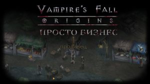 Просто бизнес. Квест №33 | Vampire's Fall: Origins | Падение вампиров: Начало