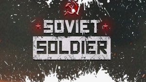 Soviet Soldier Обзор Геймплей Первый Взгляд