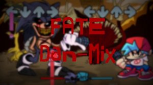 FNF VS SONIC EXE - TRUE Fate (Fate Dan-Mix)