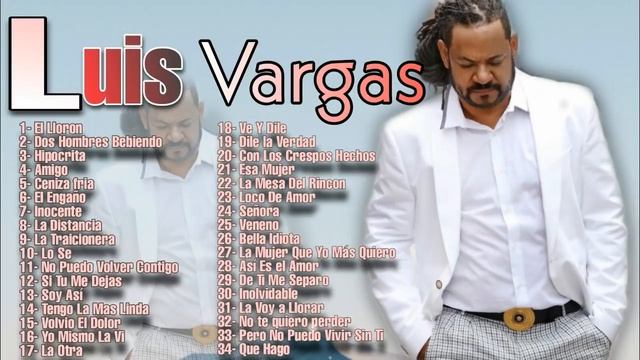 Luis Vargas - Mix Completo De Sus Mas Grandes Exitos El Rey Supremo смотреть онлайн