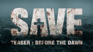 БРОДИМ ПО КОРАБЛЮ ► SAVE Teaser Before the Dawn